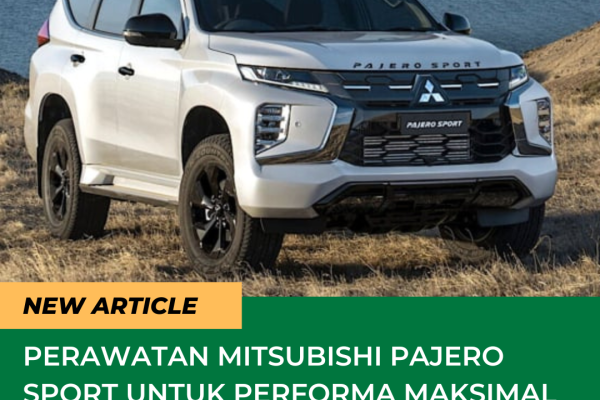 Perawatan Mitsubishi Pajero Sport untuk Performa Maksimal Perawatan Mitsubishi Pajero