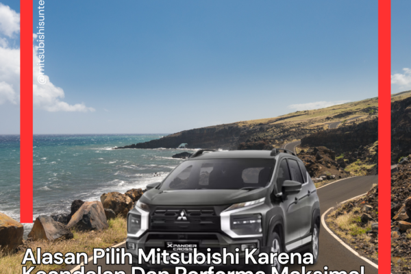 Alasan Pilih Mitsubishi Karena Keandalan Dan Performa Maksimal Alasan Pilih Mitsubishi