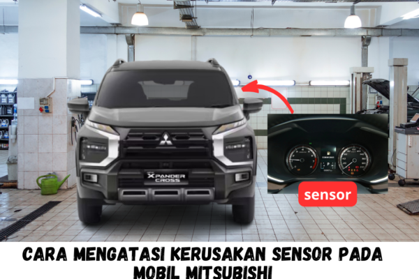 Cara Mengatasi Kerusakan Sensor pada Mobil Mitsubishi Cara Mengatasi Kerusakan Sensor