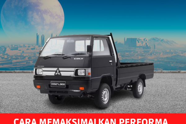 Cara Memaksimalkan Performa L300 untuk Bisnis Anda Cara Memaksimalkan Performa L300