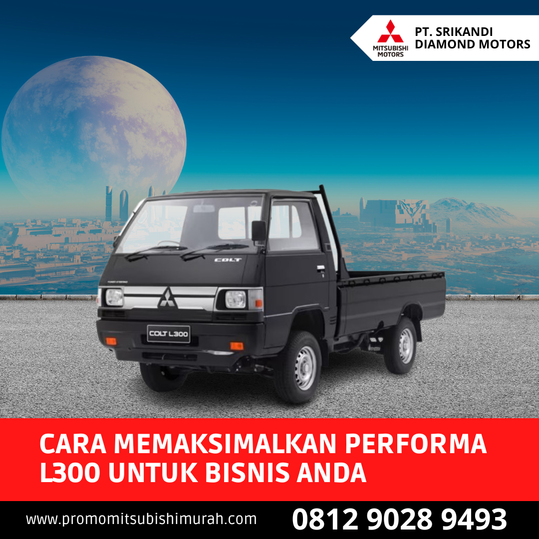 Cara Memaksimalkan Performa L300