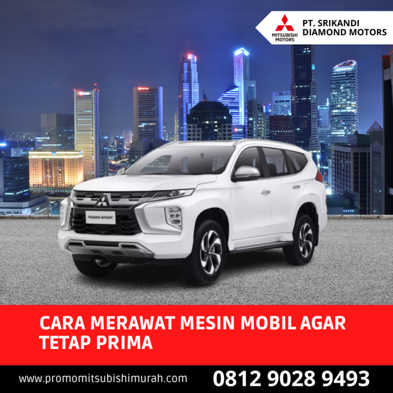 Cara Merawat Mesin Mobil Agar Tetap Prima
