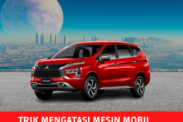 Trik mengatasi mesin mobil